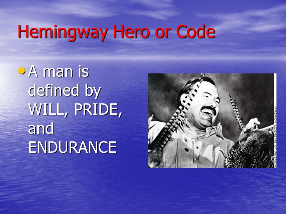 Hemingway's Hero and Code Hero